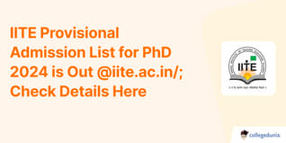 IITE Provisional Admission List for PhD 2024 is Out @iite.ac.in/; Check Details Here